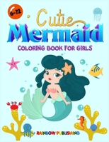 Cutie Mermaid Coloring book for girls 1802340203 Book Cover