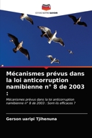 Mécanismes prévus dans la loi anticorruption namibienne n° 8 de 2003 6203479500 Book Cover