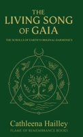 The Living Song of Gaia : The Scrolls of Earth"s Original Harmonics 1968499016 Book Cover