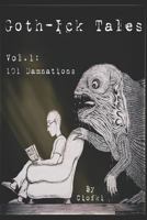 Goth-Ick Tales: Vol.1: 101 Damnations 1731491166 Book Cover