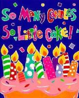 So Many Candles, So Little Cake (Charming Petites) 0880888113 Book Cover