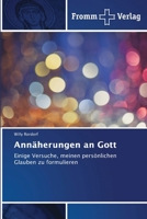 Annäherungen an Gott: Einige Versuche, meinen persönlichen Glauben zu formulieren (German Edition) 6138364198 Book Cover