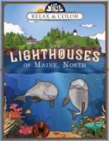 Relax and Color the Lighthouses of Maine, North (Lighthouses of the United States Coloring Books) B0DRYTRY6W Book Cover