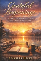 Grateful Beginnings: A New Year Devotional for Joy, Faith, and Renewal B0GBVZR4WV Book Cover