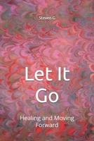 Let It Go: Healing and Moving Forward B0DVC8MDL7 Book Cover