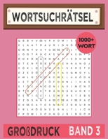 Wortsuchr�tsel Gro�druck: puzzle erwachsene; BAND 3: W�rter Suchen f�r Erwachsene und Senioren ostergeschenke erwachsene, Wortsuchr�tsel f�r Erwachsene - Wortsuchr�tsel f�r Senioren - Buchstabenr�tsel B09T8XF9XC Book Cover