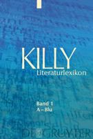Killy Literaturlexikon: Band 1: A-Blu 3110189623 Book Cover