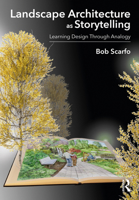 Landscape Architecture as Storytelling: Learning Design Through Analogy 1032261854 Book Cover