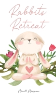 Rabbit's Retreat 9916863970 Book Cover