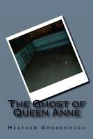 The Ghost of Queen Anne 1475044186 Book Cover