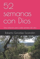 52 semanas con Dios: Una reflexión para cada semana del año B0C5PJSB7P Book Cover