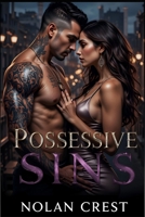 Possessive Sins: A Tale of Betrayal, Passion, and Redemption (Lust & Luxury) B0F1DG2B13 Book Cover