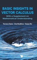Basic Insights in Vector Calculus: With a Supplement on Mathematical Understanding 9811222568 Book Cover
