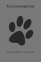 Anthropomorphic Convention Tracker: 6 x 9 prompted Furry Fandom journal 1676939709 Book Cover
