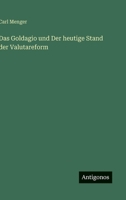 Das Goldagio und Der heutige Stand der Valutareform 3368459538 Book Cover