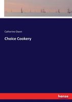 Choice Cookery 1533326991 Book Cover