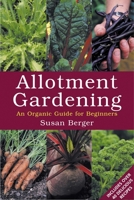 Allotment Gardening: An Organic Guide for Beginners 1399416154 Book Cover