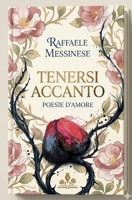 Tenersi accanto: Poesie d'Amore (Italian Edition) B0GYL5JHQH Book Cover