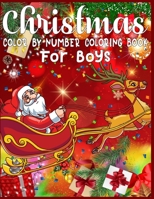 Christmas Color By Number Coloring Book For Boys: christmas color by number color by number coloring books for boys large print christmas color by number coloring pages for boys color by number christ 1673997023 Book Cover