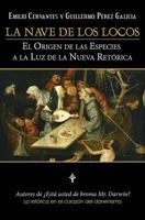 La Nave De Los Locos: El origen de las especies a la luz de la nueva retórica (¿Está Usted de Broma Mr. Darwin?) 1981532110 Book Cover