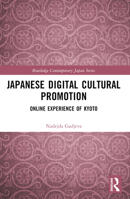 Japanese Digital Cultural Promotion: Online Experience of Kyoto 1032446676 Book Cover