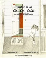 Winter is so Co...Co...Cold! 0557372577 Book Cover