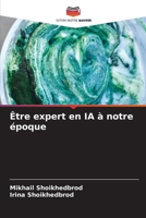 Être expert en IA à notre époque (French Edition) 6630209648 Book Cover
