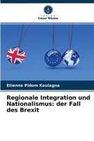 Regionale Integration und Nationalismus: der Fall des Brexit 6204062948 Book Cover