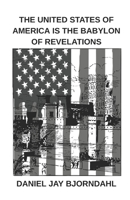The United States Is The Babylon of Revelations B0H4B5M2SX Book Cover