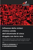 Influenza della sintesi chimica umida dell'alluminato di zinco drogato con terre rare (Italian Edition) 6630009223 Book Cover