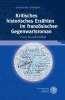Kritisches Historisches Erzahlen Im Franzosischen Gegenwartsroman : Forest, Rouaud, Kaddour 3825367525 Book Cover