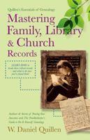 Mastering Family, Library & Church Records 1593601638 Book Cover