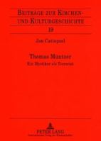 Thomas Muentzer: Ein Mystiker ALS Terrorist 3631564767 Book Cover