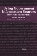 Using Government Information Sources: Electronic and Print 1573562882 Book Cover