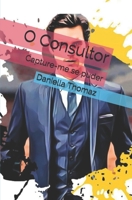 O Consultor: Capture-me se puder B08TFZ3DC3 Book Cover
