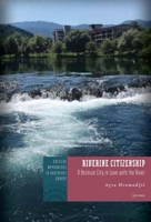 Riverine Citizenship: A Bosnian City in Love with the River 9633867681 Book Cover