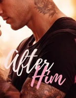 After Him: Book One (The After Him Before Her Trilogy) B0GWN6NH15 Book Cover