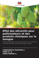 Effet des attractifs pour pollinisateurs et des produits chimiques sur la mangue 6630215672 Book Cover