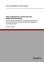 Ziele, Erfordernisse und Grenzen der Mitarbeiterbeteiligung: Aus betriebswirtschaftlicher und gesellschaftspolitischer Sicht und unter ... der Koalitionsparteien 3869432748 Book Cover