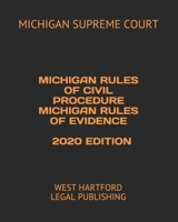 Michigan Rules of Civil Procedure Michigan Rules of Evidence 2020 Edition: West Hartford Legal Publishing B089M41S51 Book Cover