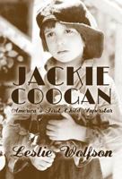 Jackie Coogan: America's First Child Superstar 1456087959 Book Cover