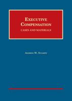 Executive Compensation: Cases and Materials 1634602692 Book Cover