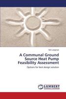 A Communal Ground Source Heat Pump Feasibility Assessment 3848492156 Book Cover