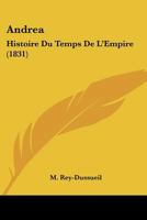 Andréa, histoire du temps de l'Empire 2329132476 Book Cover