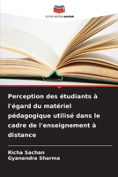 Perception des étudiants à l'égard du matériel pédagogique utilisé dans le cadre de l'enseignement à distance (French Edition) 6209313175 Book Cover