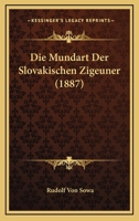 Die Mundart Der Slovakischen Zigeuner (1887) 1161114319 Book Cover