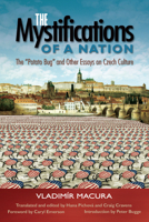 The Mystifications of a Nation: "The Potato Bug" and Other Essays on Czech Culture 0299248941 Book Cover