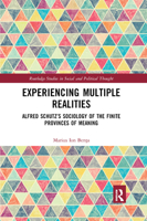 Experiencing Multiple Realities: Alfred Schutz�s Sociology of the Finite Provinces of Meaning 0367886863 Book Cover