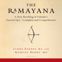 The Ramayana: A New Retelling of Valmiki's Ancient Epic--Complete and Comprehensive B08ZBMQYHG Book Cover