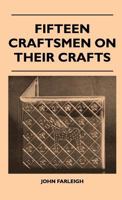 Fifteen Craftsmen On Their Crafts 144650817X Book Cover